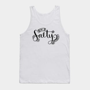 Be Salty! Tank Top